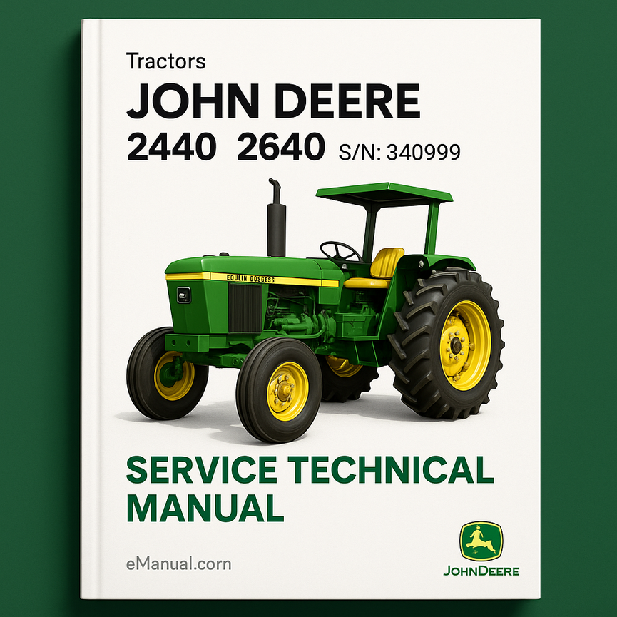 John Deere 2440 2640 Tractors (S/N: 340999) Service Technical Manual(TM1142)