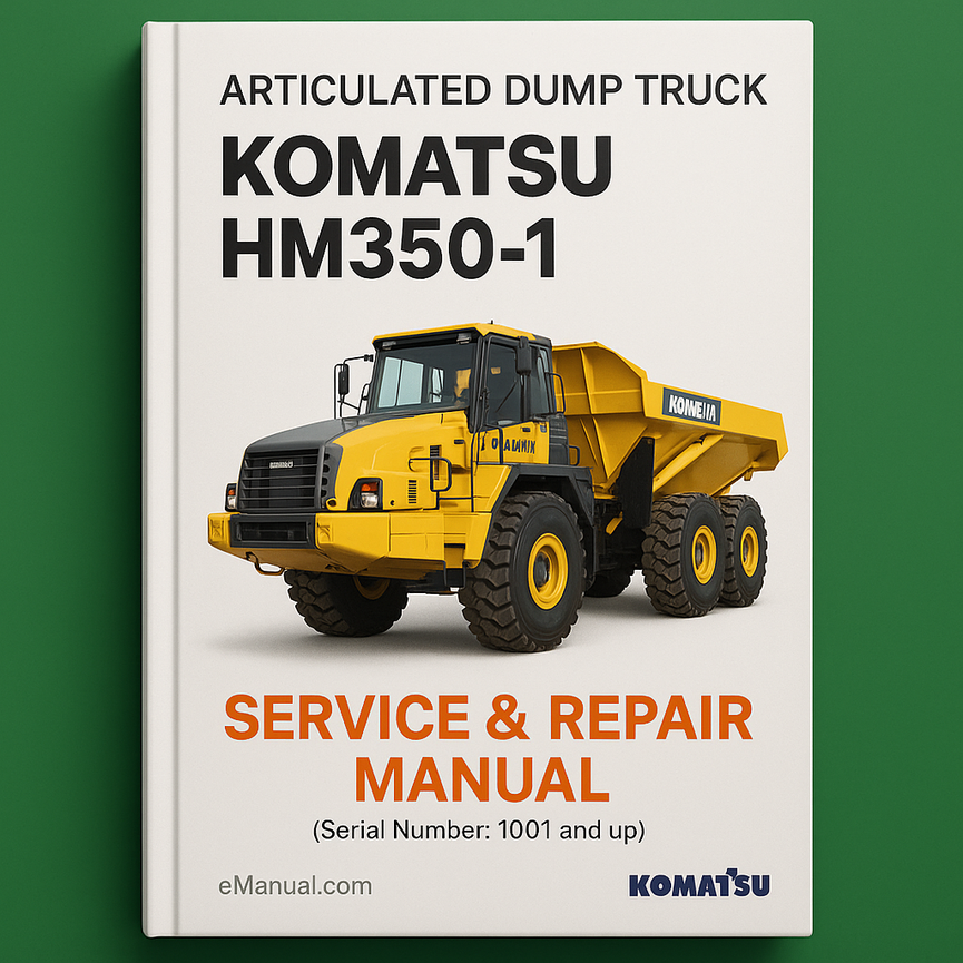 Komatsu HM350-1 Articulated Dump Truck Service Repair Manual (Serial Number: 1001 and up)