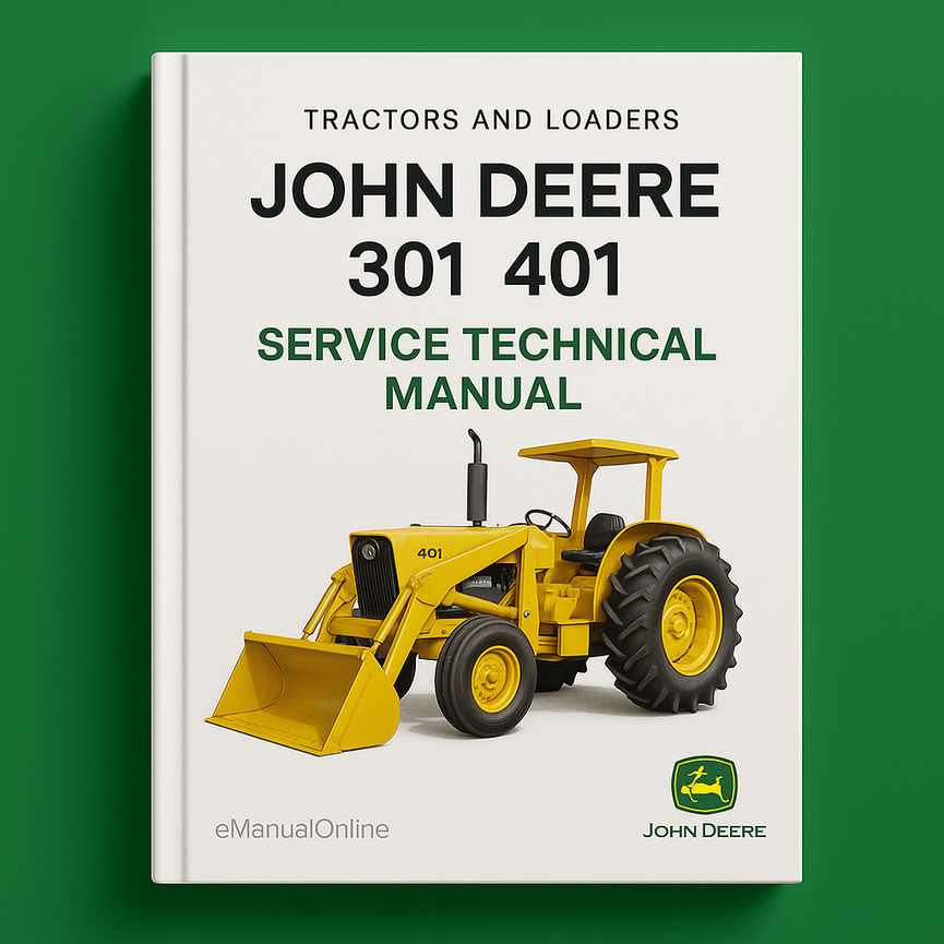 John Deere 301 401 Tractors and Loaders Service Technical Manual(TM1034)