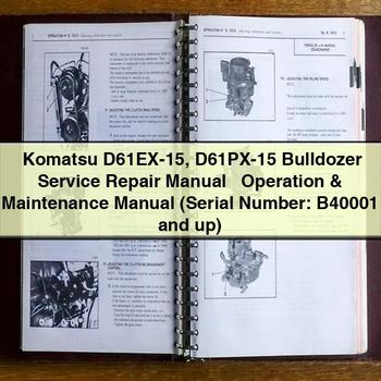 Komatsu D61EX-15 D61PX-15 Bulldozer Service Repair Manual + Operation & Maintenance Manual (Serial Number: B40001 and up)