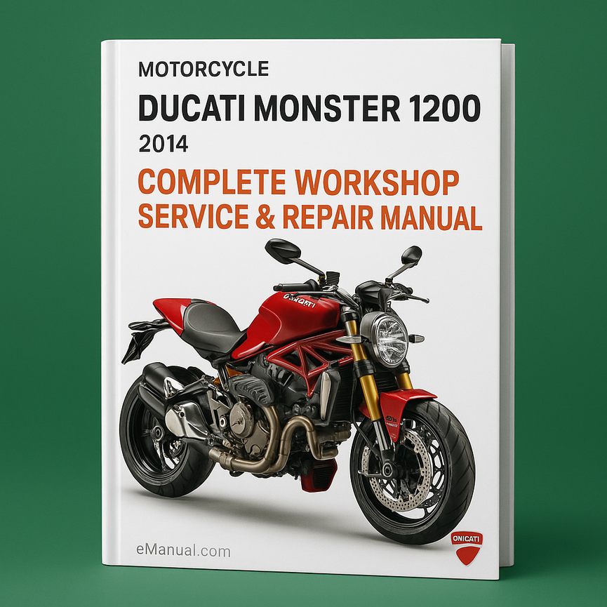 Ducati Monster 1200 Motorcycle Complete Workshop Service Repair Manual 2014