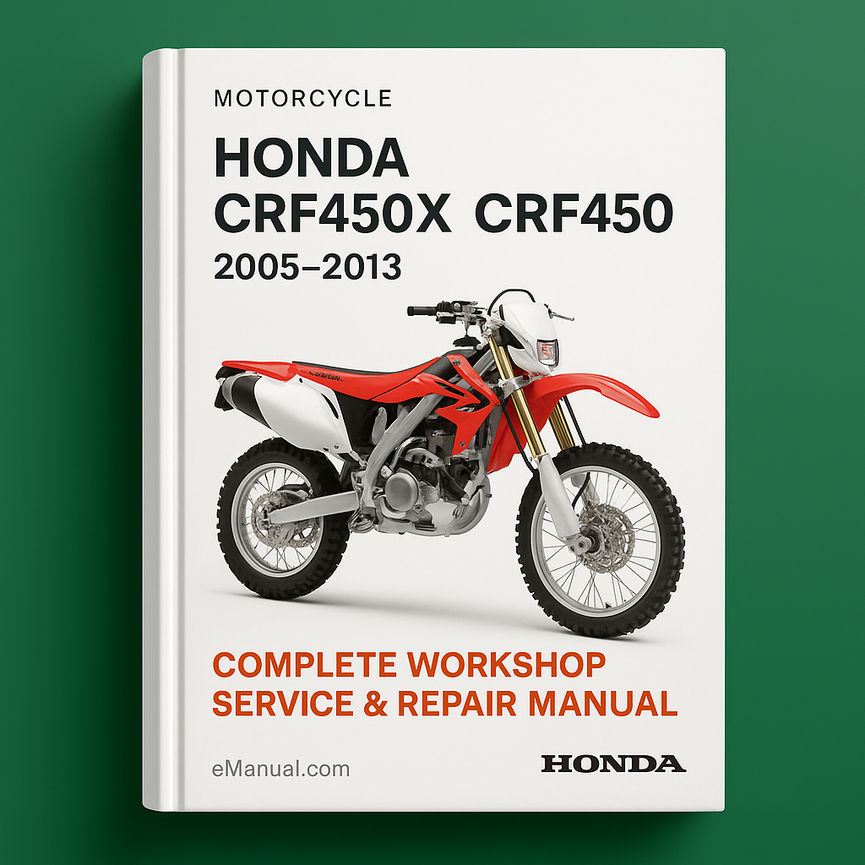 Honda CRF450X CRF450 Motorcycle Complete Workshop Service Repair Manual 2005 2006 2007 2008 2009 2010 2011 2012 2013