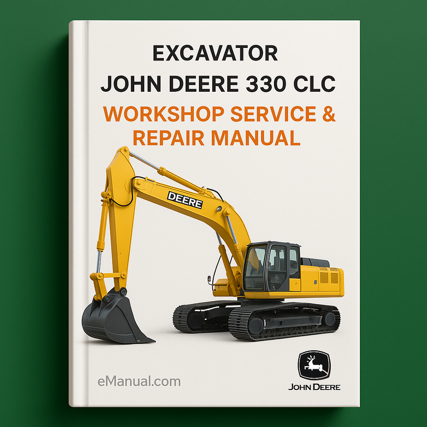 John Deere 330 CLC Excavator Workshop Service Repair Manual