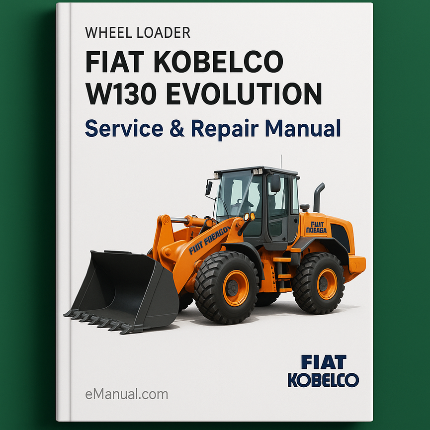 Fiat Kobelco W130 EVOLUTION Wheel Loader Service Repair Manual