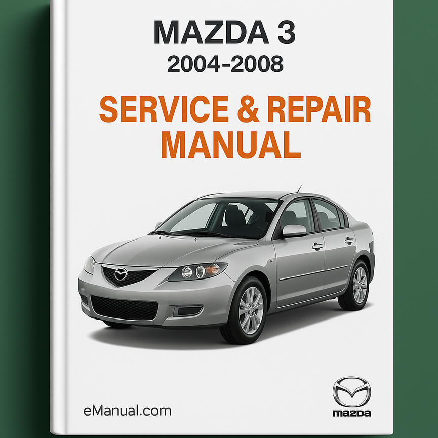 Mazda 3 2004-2008 Service Repair Manual