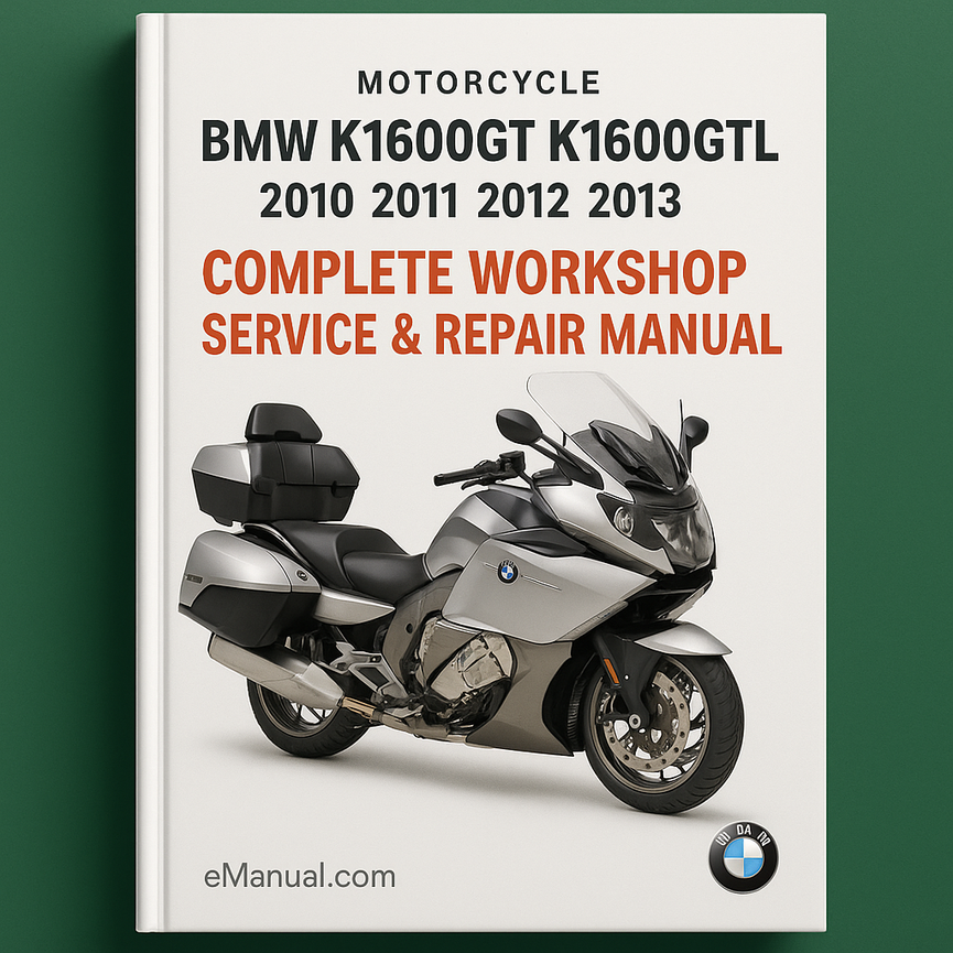 BMW K1600GT K1600GTL Motorcycle Complete Workshop Service Repair Manual 2010 2011 2012 2013