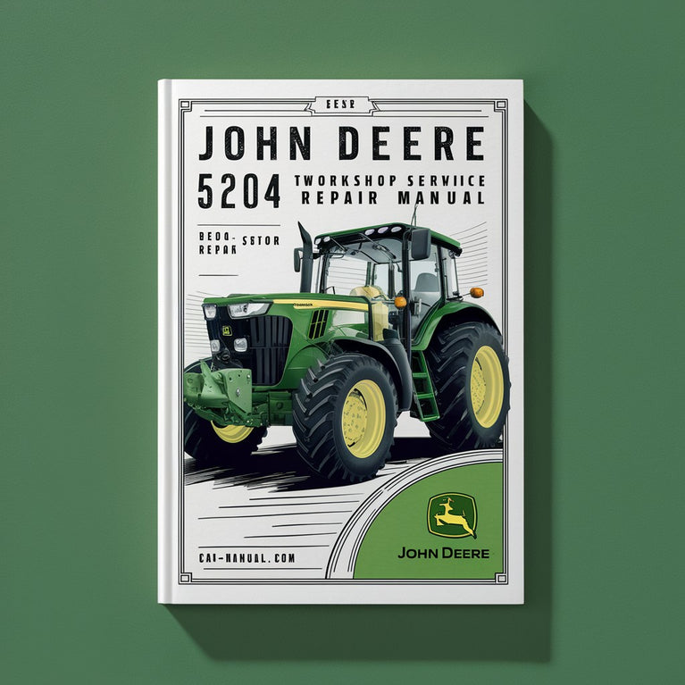 John Deere 5204 Tractor Workshop Service Repair Manual