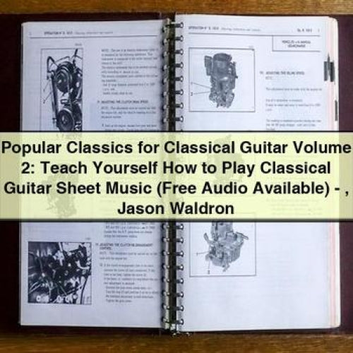 Popular Classics for Classical Guitar Volume 2: Teach Yourself How to Play Classical Guitar Sheet Music with Audio - Jason Waldron