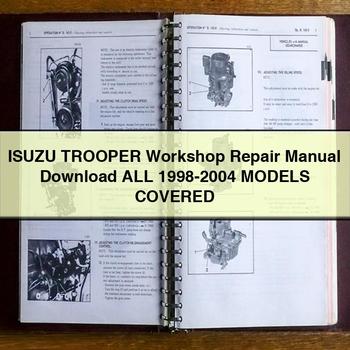 ISUZU TROOPER Workshop Repair Manual All 1998-2004 ModelS COVERED