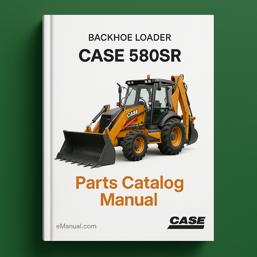 CASE 580SR Backhoe Loader Parts Catalog Manual
