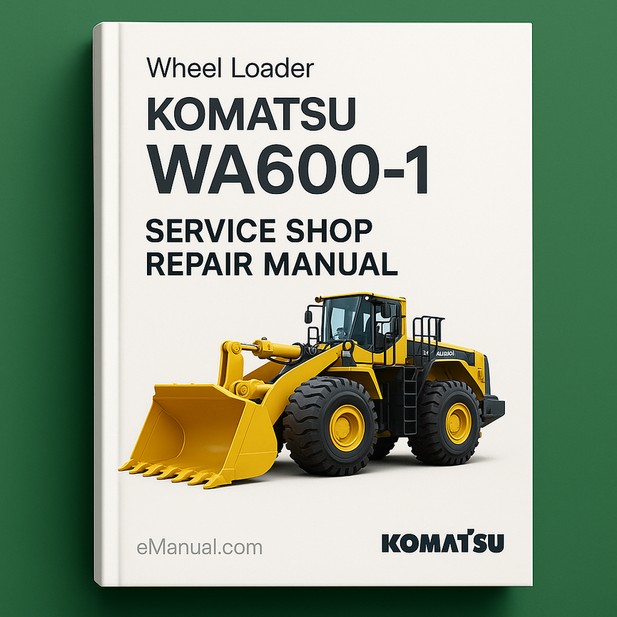 Komatsu WA600-1 Wheel Loader Service Shop Repair Manual