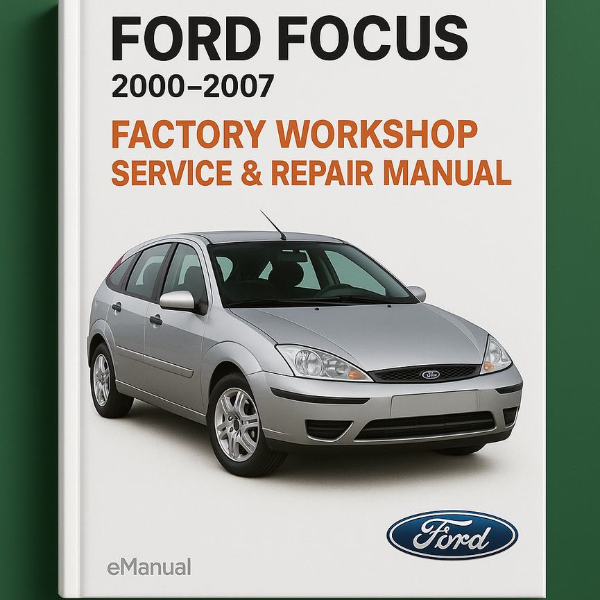 Ford Focus 2000-2007 Factory WOrkshop Service Repair Manual