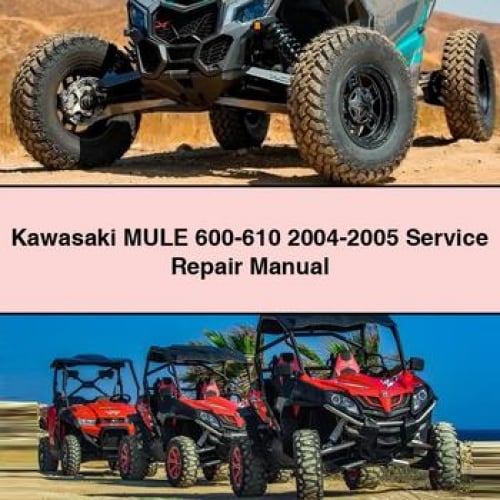 Kawasaki MULE 600-610 2004-2005 Service Repair Manual