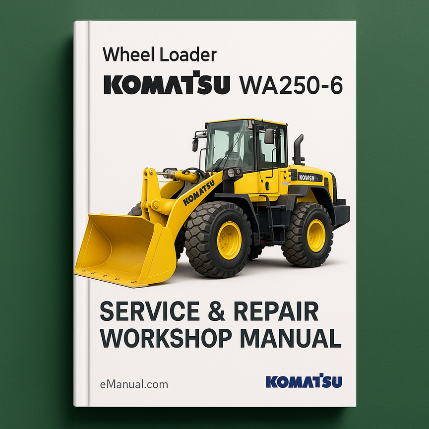Komatsu WA250-6 Wheel Loader Service Repair Workshop Manual (SN: 76001 and up)