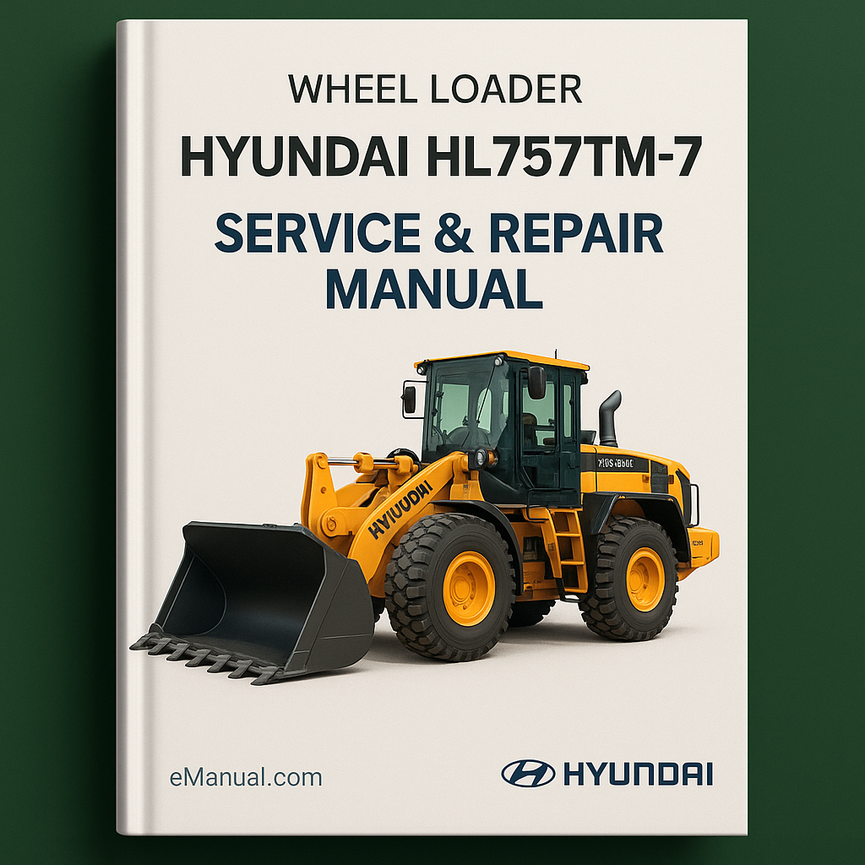 Hyundai Wheel Loader HL757TM-7 Service Repair Manual DOWNLOA