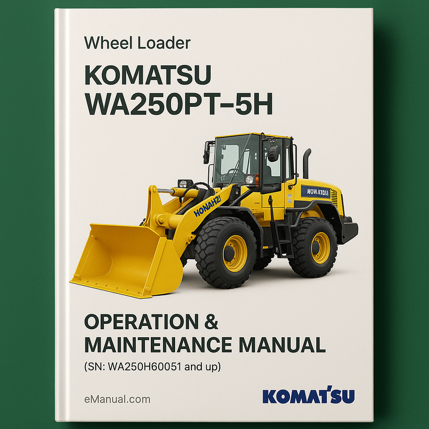 Komatsu WA250PT-5H Wheel Loader Operation & Maintenance Manual (SN: WA250H60051 and up)