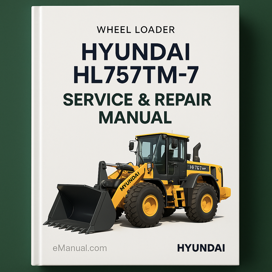 Hyundai Wheel Loader HL757TM-7 Service Repair Manual