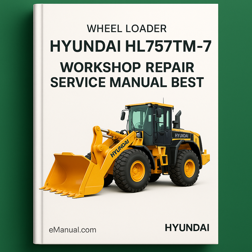 Hyundai HL757TM-7 Wheel Loader Workshop Repair Service Manual Best