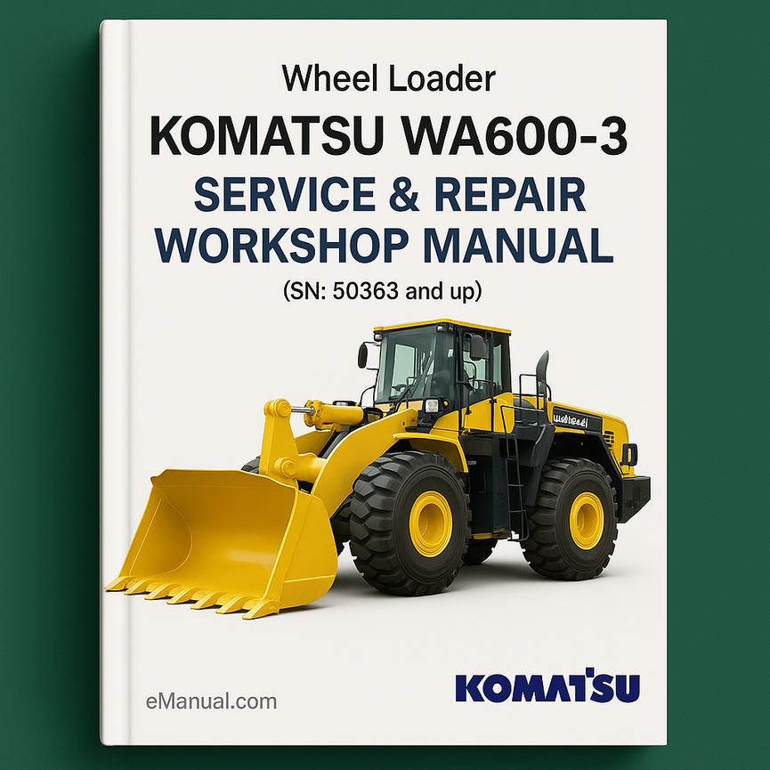 Komatsu WA600-3 Wheel Loader Service Repair Workshop Manual (SN: 50363 and up)