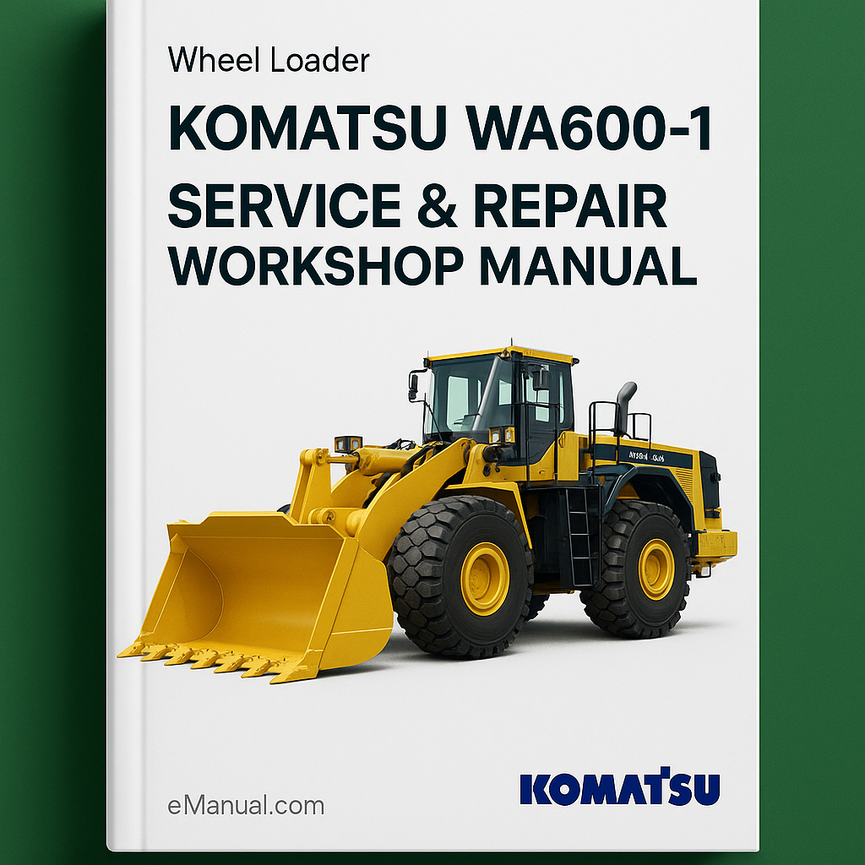 Komatsu WA600-1 Wheel Loader Service Repair Workshop Manual (SN: 10001 and up)