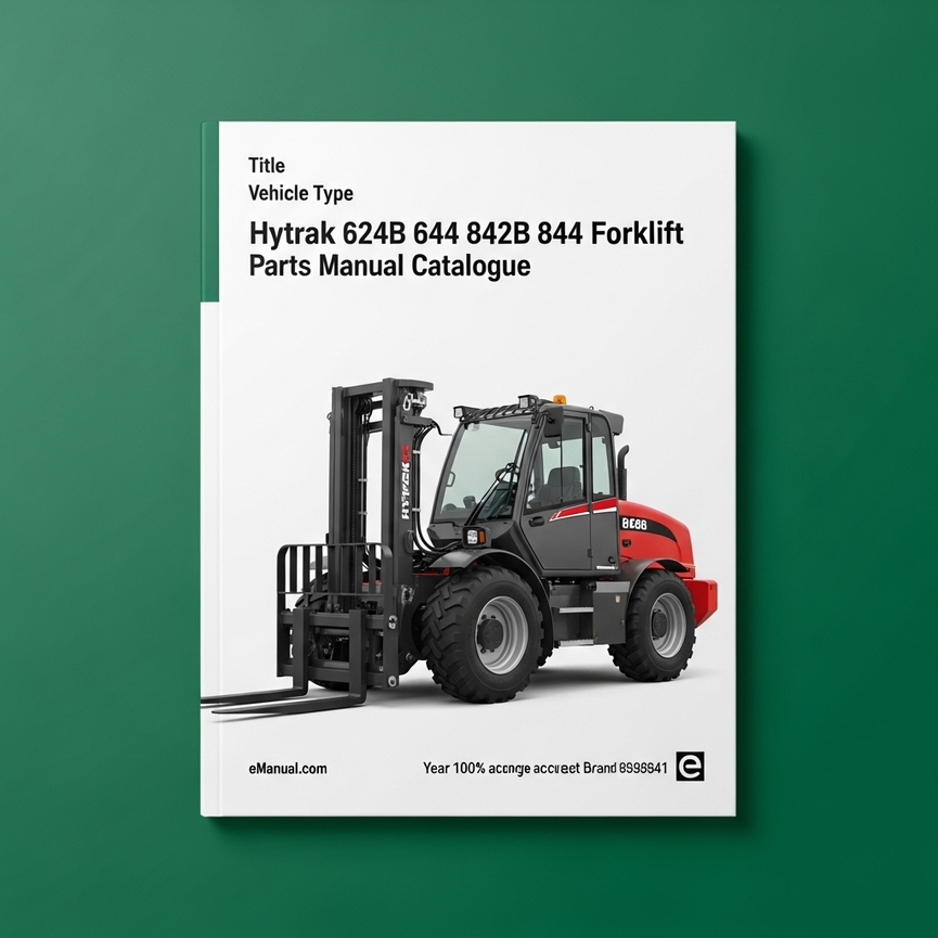 HYTRAK FORKLIFT 624B 644 842B 844 Parts Manual CatalogUE Catalog