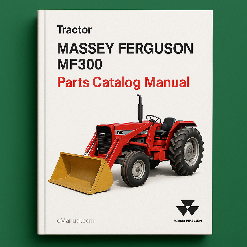 Massey Ferguson MF300 Tractor Loader-Dozer Tractor Parts Catalog Manual