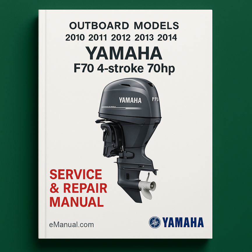 2010 2011 2012 2013 2014 Yamaha F70 4-stroke 70hp Outboard models Service Repair Manual