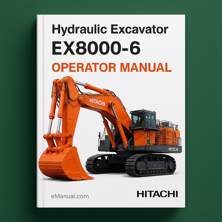 Hitachi EX8000-6 HYDRAULIC Excavator Operator Manual