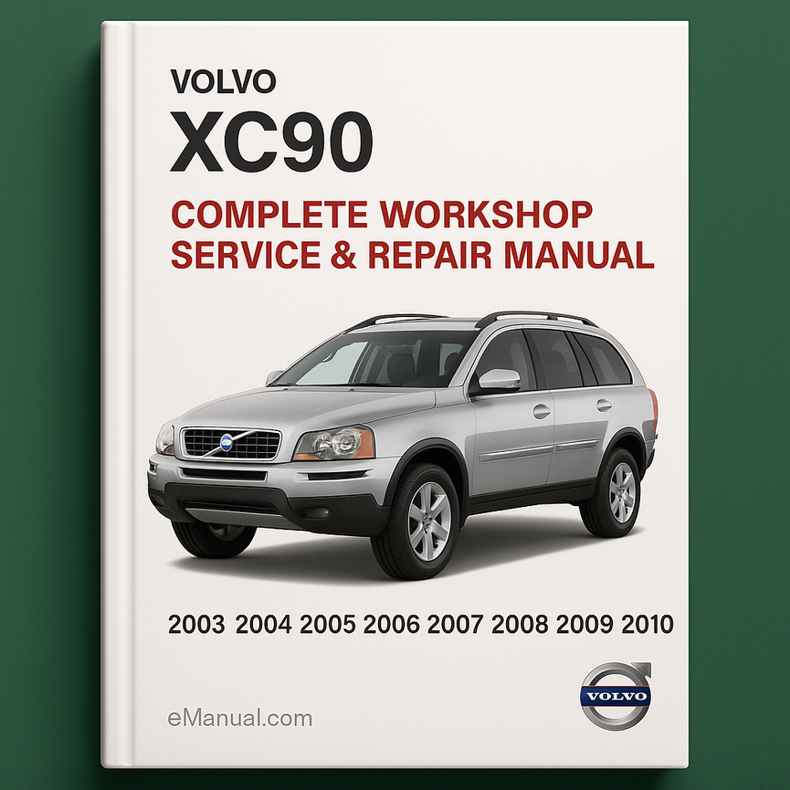 Volvo XC90 Complete Workshop Service Repair Manual 2003 2004 2005 2006 2007 2008 2009 2010