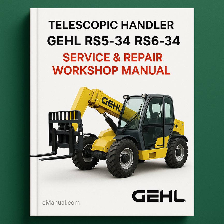 Gehl RS5-34 RS6-34 Telescopic Handler Service & Repair Workshop Manual