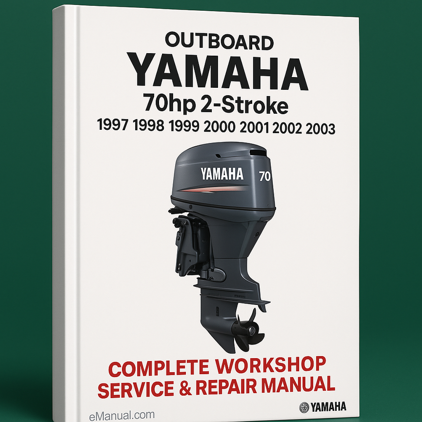 Yamaha 70hp 2-Stroke Outboard Complete Workshop Service Repair Manual 1997 1998 1999 2000 2001 2002 2003
