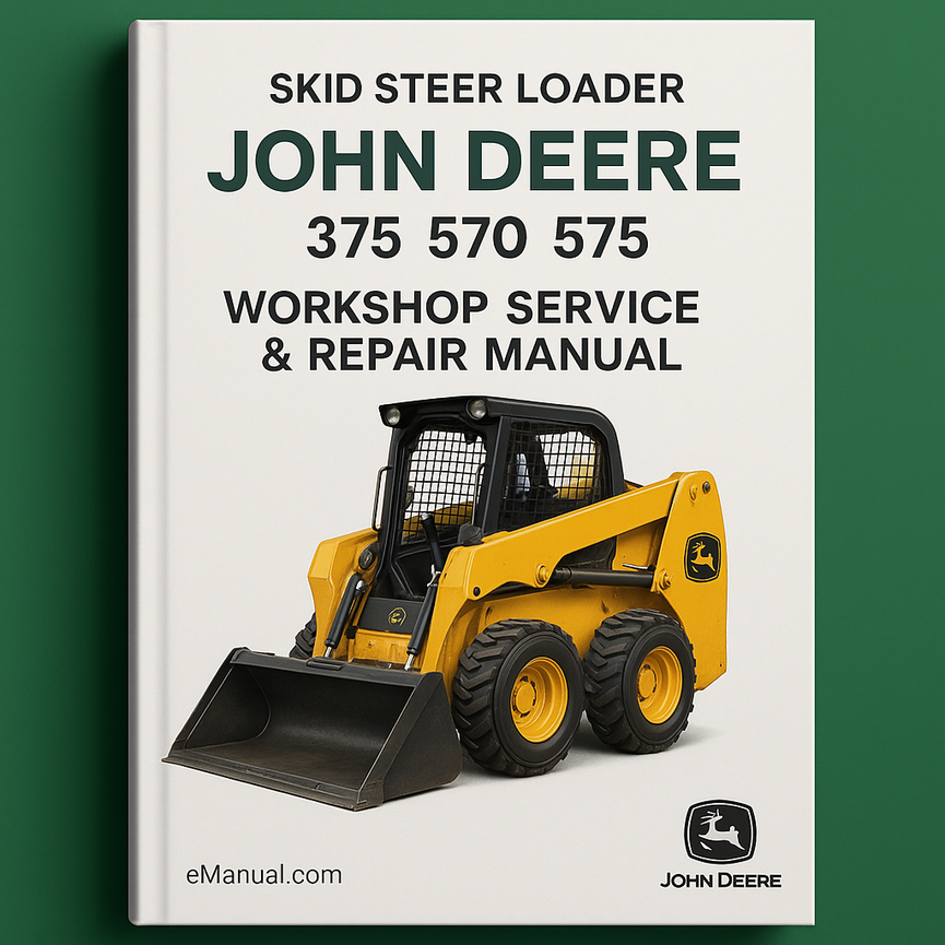 John Deere Skid Steer Loader: 375 570 575 Workshop Service Repair Manual