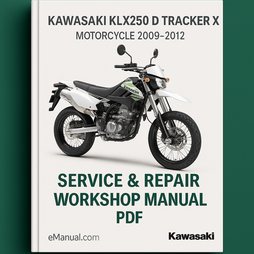 Kawasaki KLX250 D Tracker X Motorcycle 2009-2012 Service Repair Workshop Manual Pdf