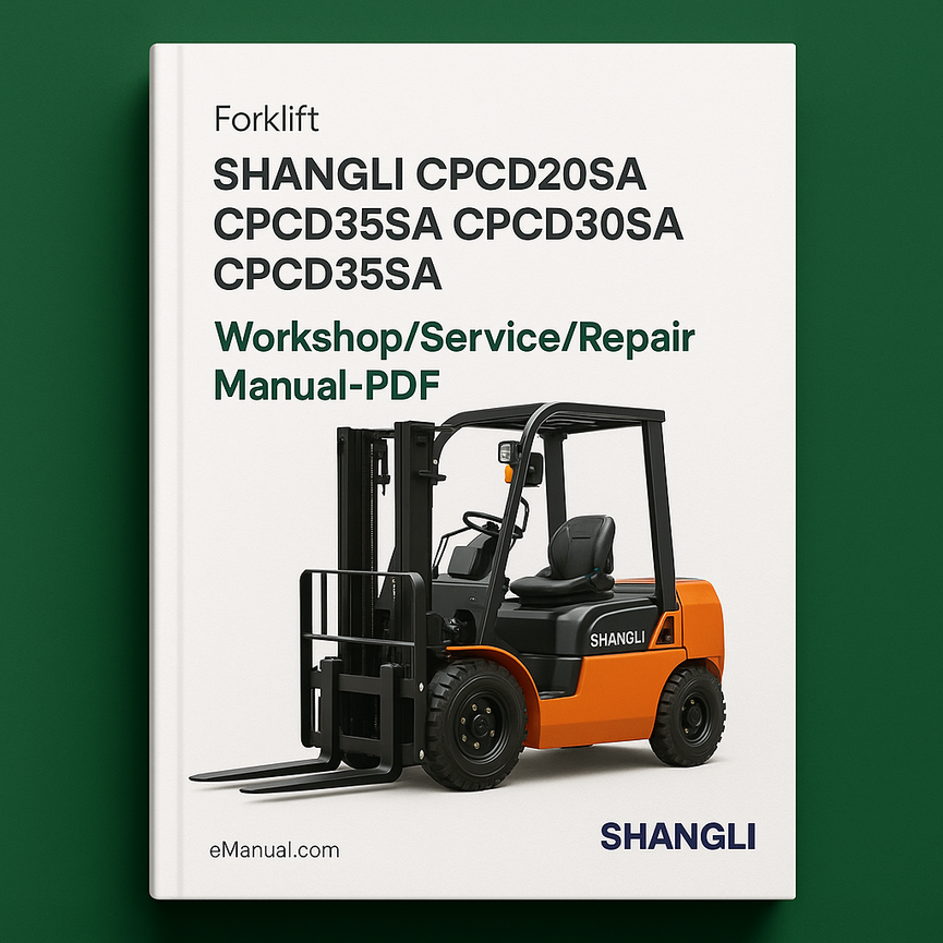 SHANGLI CPCD20SA CPCD25SA CPCD30SA CPCD35SA Forklift Workshop/Service/Repair/Manual-PDF