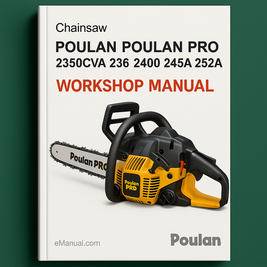 Poulan Poulan Pro 2350CVA 236 2400 245A 252A Chainsaw Factory Service Repair Workshop Manual
