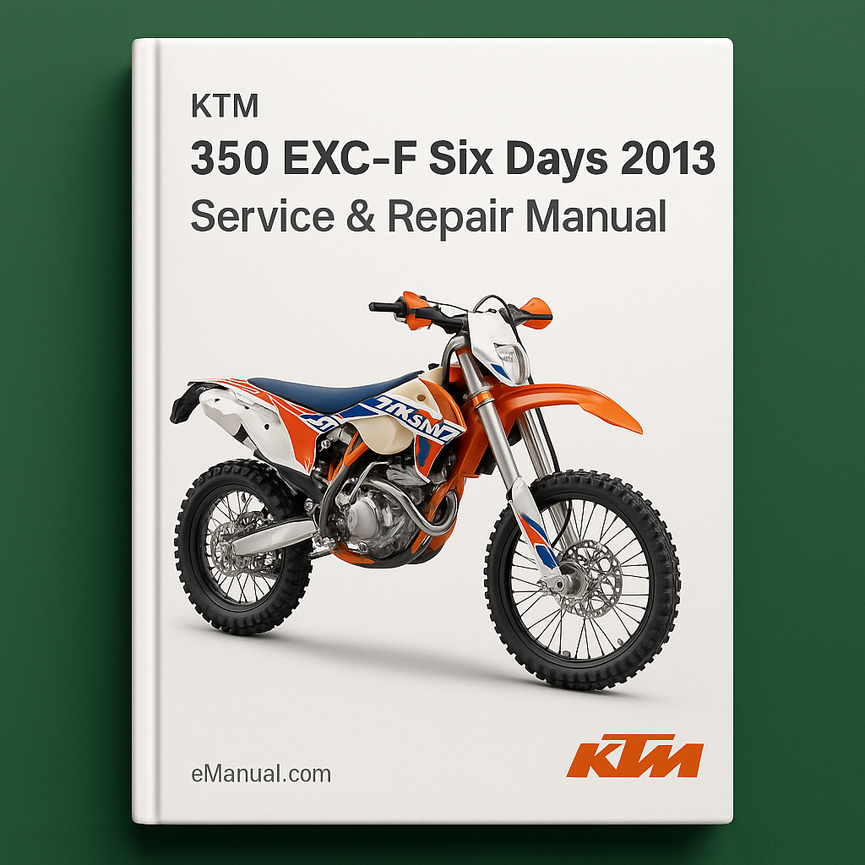 KTM 350 EXC-F Six Days 2013 Service Repair Manual