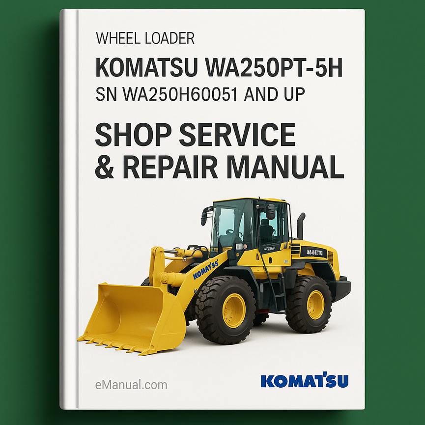 Komatsu WA250PT-5H Wheel Loader Shop Service Repair Manual SN WA250H60051 And UP