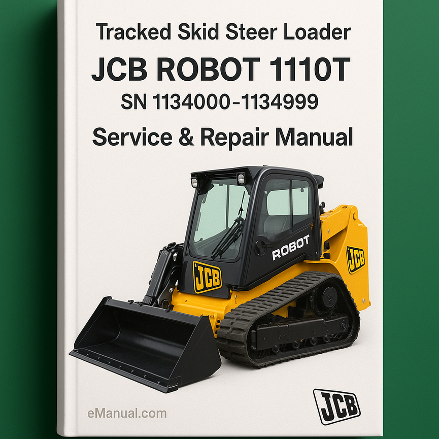 JCB ROBOT 1110T TRACKED SKID Steer LoaderS SN 1134000-1134999 Service Repair Manual