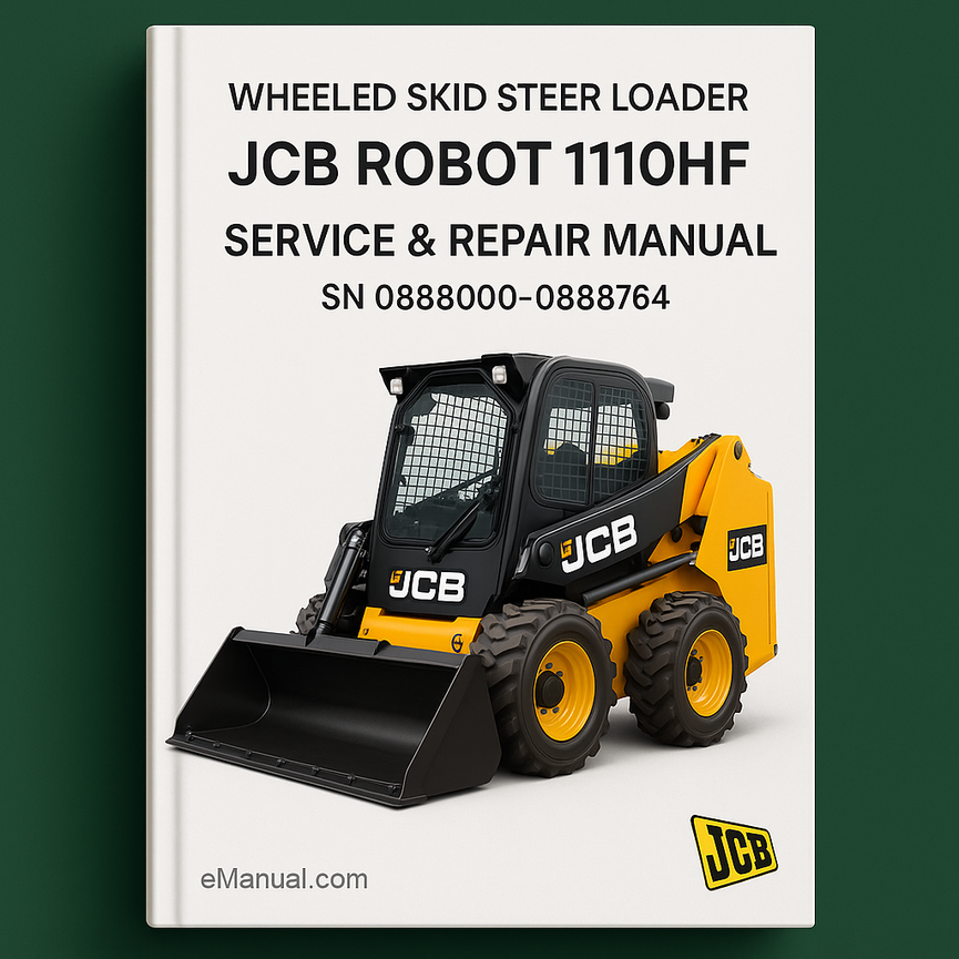 JCB ROBOT 1110HF WHEELED SKID Steer LoaderS SN 0888000-0888764 Service Repair Manual