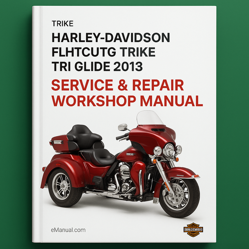 Harley Davidson FLHTCUTG Trike Tri Glide 2013 Service Repair Workshop Manual