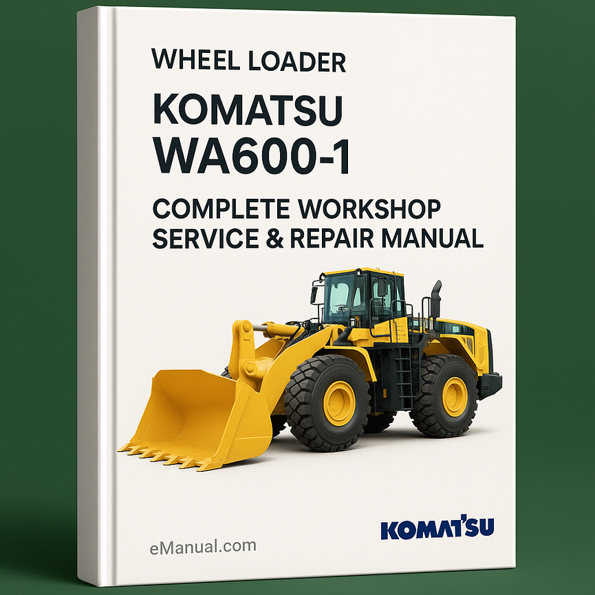 Komatsu WA600-1 Wheel Loader Complete Workshop Service Repair Manual
