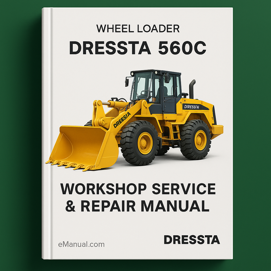 DRESSTA 560C Wheel Loader Workshop Service Repair Manual