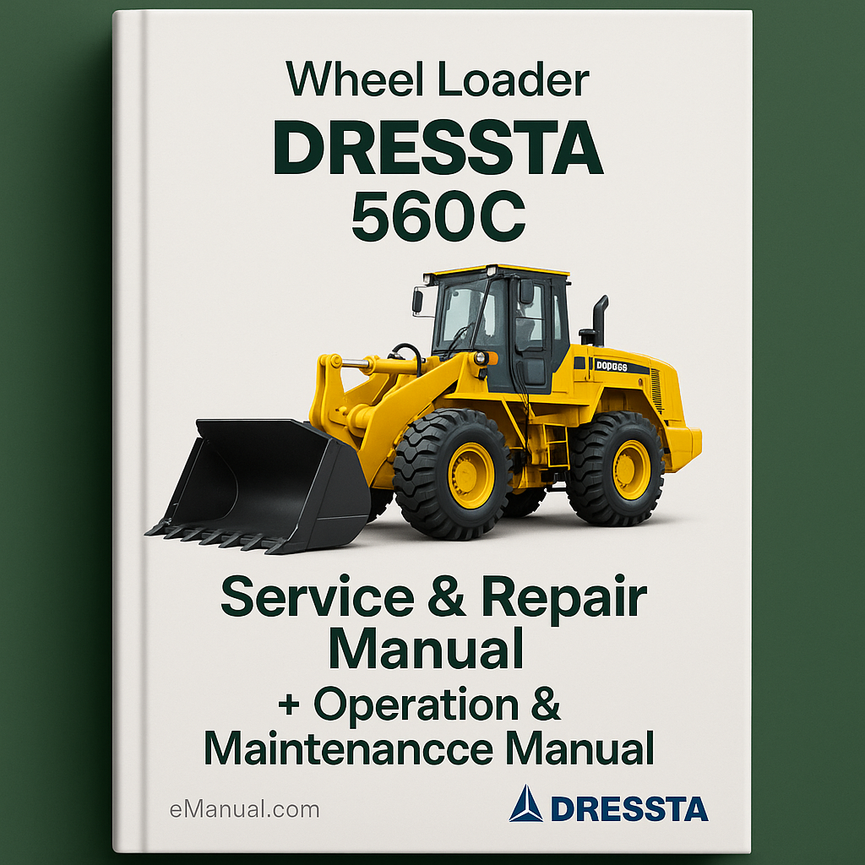 DRESSTA 560C Wheel Loader Service Repair Manual + Operation & Maintenance Manual