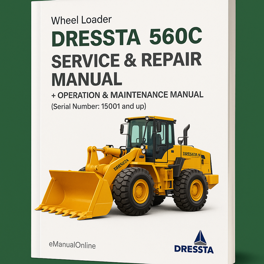Best Dressta 560C Wheel Loader Service Repair Manual + Operation & Maintenance Manual (Serial Number: 15001 and up)