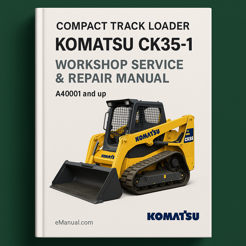 Komatsu CK35-1 Compact Track Loader Workshop Service Repair Manual A40001 and up