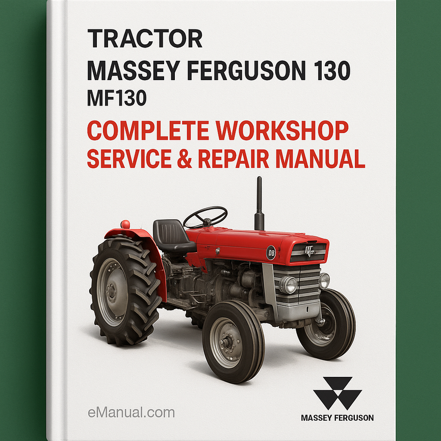 Massey Ferguson 130 MF130 Tractor Complete Workshop Service Repair Manual