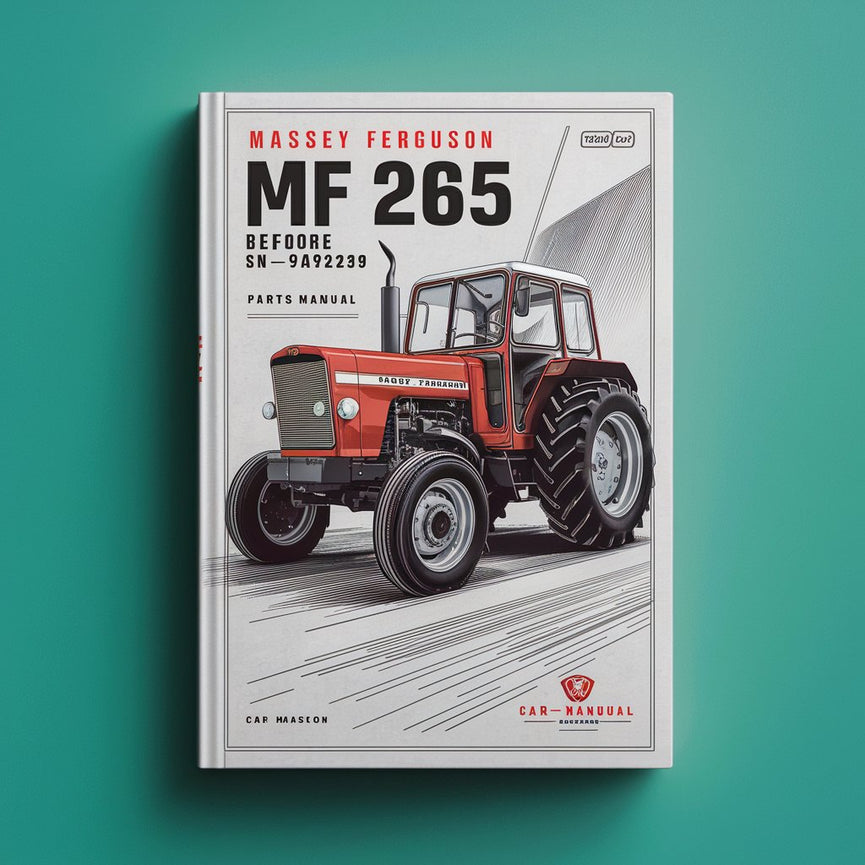 MASSEY FERGUSON MF 265 Tractor BEFORE SN 9A349239 Parts Manual
