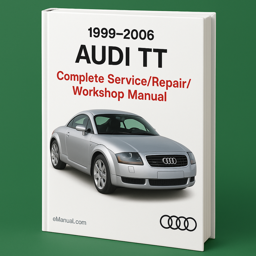 1999-2006 AUDI TT Complete Service/Repair/Workshop Manual ( 99 2000 2001 2002 2003 2004 2005 06 )