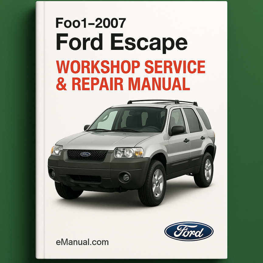 2001-2007 Ford Escape Workshop Service Repair Manual