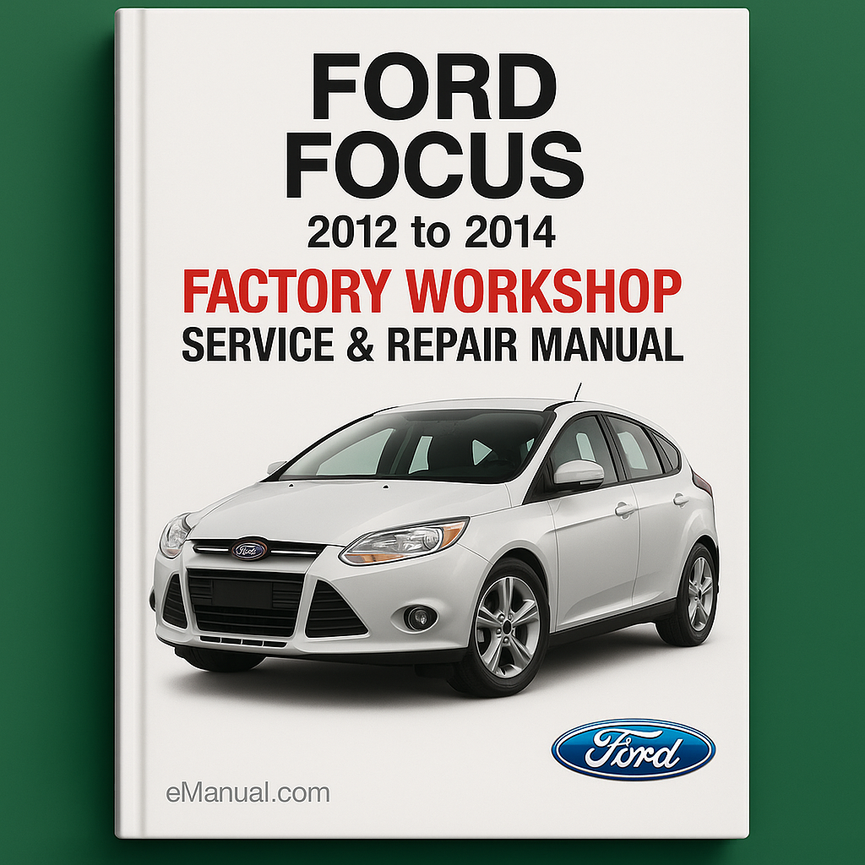 Ford Focus 2012 bis 2014 – Werkstatthandbuch für Reparaturen